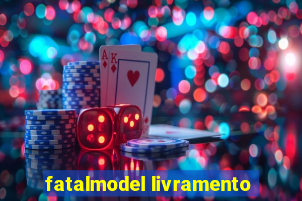 fatalmodel livramento