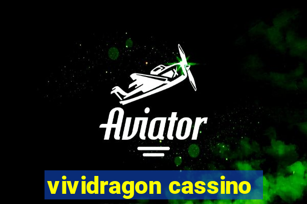 vividragon cassino