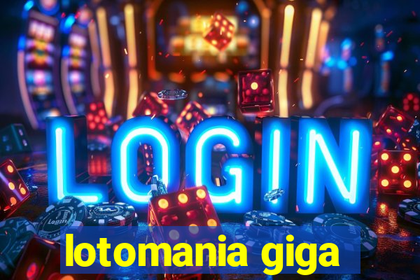 lotomania giga